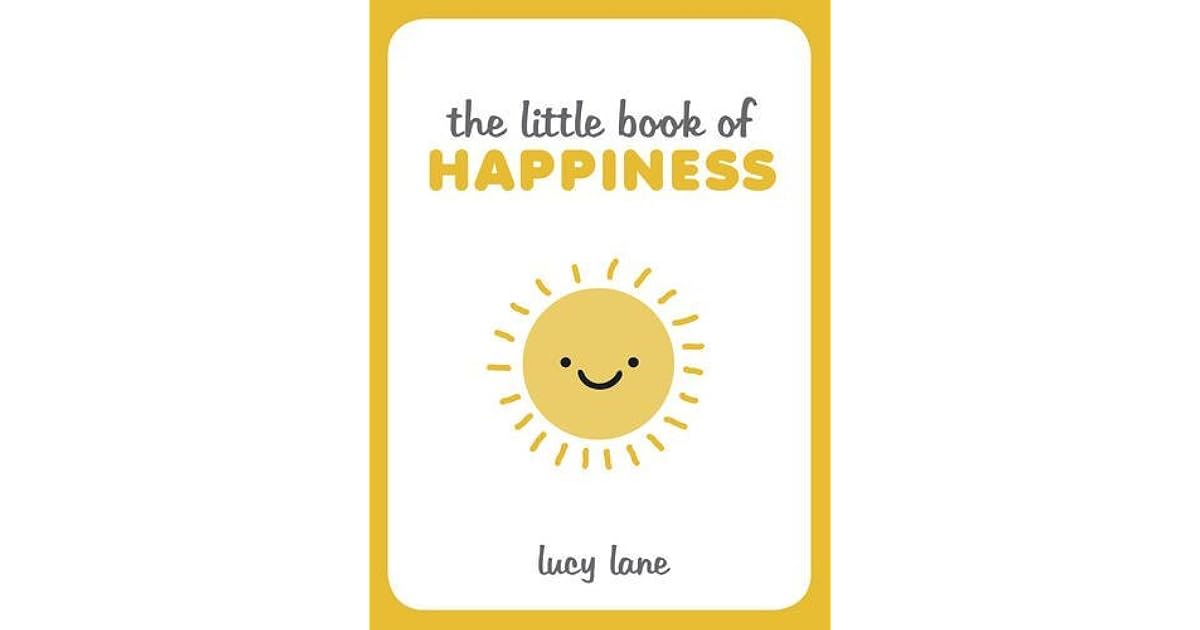 The Little Book of Happiness by Lucy Lane