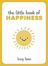 The Little Book of Happiness