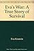 Eva's War: A True Story of Survival