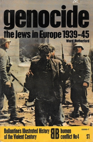 Genocide: the Jews in Europe 1939-45 (Ballantine's illustrated history of the violent century: Human conflict, No. 4)