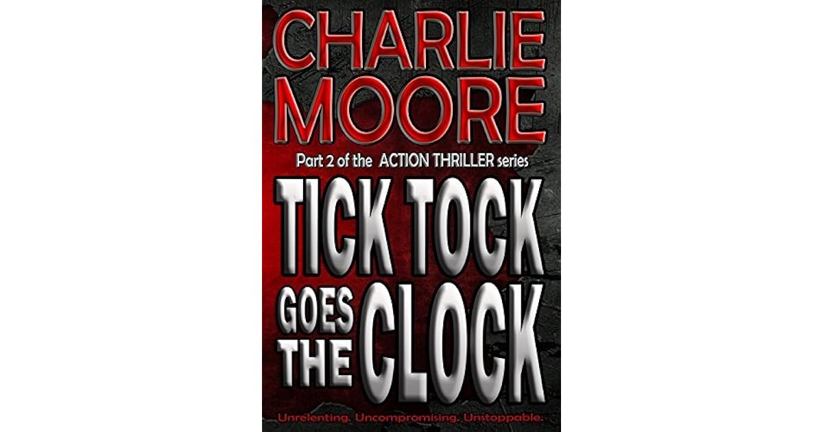Tick Tock Goes The Clock (The Clock 2) by Charlie Moore