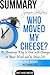 Dr. Spencer Johnson's Who Moved My Cheese? An Amazing Way to ... by Ant Hive Media
