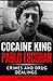 Cocaine King Pablo Escobar: Crimes and Drug Dealings
