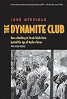 The Dynamite Club: How a Bombing in Fin-de-Siècle Paris Ignited the Age of Modern Terror Book cover for The Dynamite Club: How a Bombing in Fin-de-Siècle Paris Ignited the Age of Modern Terror