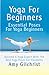 Yoga For Beginners by Amy Gilchrist