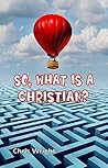 So, What Is a Christian?