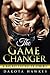 The Game Changer: A Bad Boy Footballer Romance
