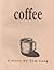 Coffee: An Obsession Story