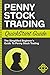 Penny Stock Trading QuickStart Guide: The Simplified Beginner's Guide to Penny Stock Trading (QuickStart Guides™ - Finance)