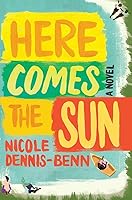 Here Comes the Sun by Nicole Y. Dennis-Benn