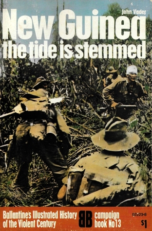 New Guinea: The Tide Is Stemmed (Ballantine's Illustrated History of the Violent Century: Campaign book no. 13)