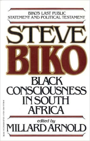 The Testimony Of Steve Biko: Black Consciousness in South Africa (Paperback)