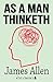 As a Man Thinketh