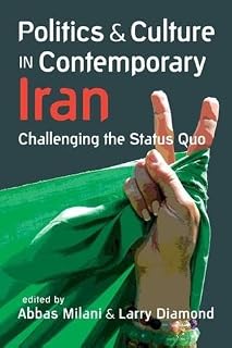 Politics and Culture in Contemporary Iran by Abbas Milani