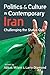 Politics and Culture in Contemporary Iran: Challenging the Status Quo