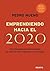 Emprendiendo hacia el 2020: Una renovada perspectiva global del arte de crear empresas y sus artistas (MANAGEMENT) (Spanish Edition)