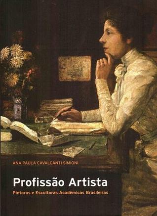 Profissão Artista: Pintoras e Escultoras Acadêmicas Brasileiras