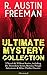 R. AUSTIN FREEMAN - Ultimate Mystery Collection: 9 Novels & 39 Short Stories, including Dr. Thorndyke Series, Romney Pringle Adventures & Other Thriller Classics (Illustrated): Crime & Science