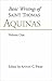 Basic Writings of Saint Thomas Aquinas, Volume One (Basic Writings of Saint Thomas Aquinas, #1)