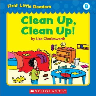 Clean Up, Clean Up! (First Little Readers: Level B)