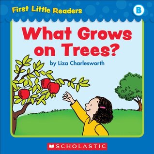 What Grows On Trees? (First Little Readers: Level B)