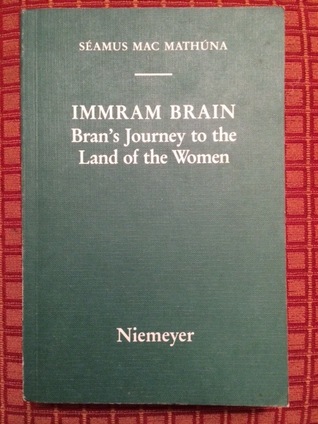 Immram Brain: Bran’s Journey to the Land of the Women (Hardcover)