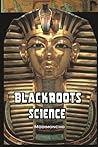 Blackroots Science