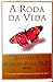 A roda da vida by Elisabeth Kübler-Ross