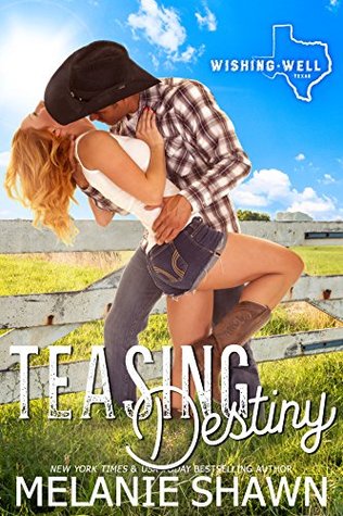 Teasing Destiny (Wishing Well, Texas, #1)