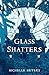 Glass Shatters: A Novel