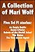 The Mari Wolf Collection, Five Stories from Mari Wolf - An Empty Bottle, Homo Inferior, Robots of the World! Arise!, The Statue, The Very Secret Agent