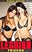 Lesbian: Friends Become Lovers (Lesbian Romance, Lesbian Fiction, First Time Lesbian)