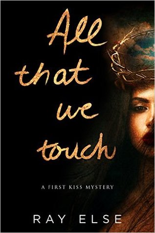 All that We Touch (First Kiss Mystery #3)