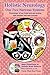 Holistic Neurology, Our Two Nervous Systems: Physiology of our head and gut brains, self-esteem and self-concept (New Directions in Holistic Brain Balance Book 1)