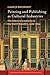 Painting and Publishing as Cultural Industries: The Fabric of Creativity in the Dutch Republic, 1580-1800 (Amsterdam Studies in the Dutch Golden Age)