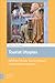 Tourist Utopias: Offshore Islands, Enclave Spaces, and Mobile Imaginaries (New Mobilities in Asia)