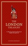 The London Treasury: A Collection of Cultural and Historical Insights into a Great City (Y)