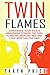 Twin Flames: Experience You...