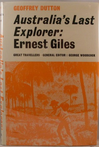 Australia's last explorer, Ernest Giles (Seal books)
