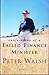 Confessions of a failed finance minister by Peter   Walsh