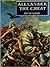 Alexander the Great by Peter   Green