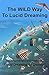 The WILD Way To Lucid Dreaming by Slider The WILD Way To Lucid Dreaming by Slider