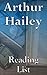 Arthur Hailey: Reading List - Wheels, The Moneychangers, Overload, Strong Medicine, The Evening News, Detective, etc.