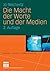 Die Macht der Worte und der Medien (Medien • Kultur • Kommunikation) (German Edition)