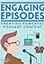 Engaging Episodes: Creating...
