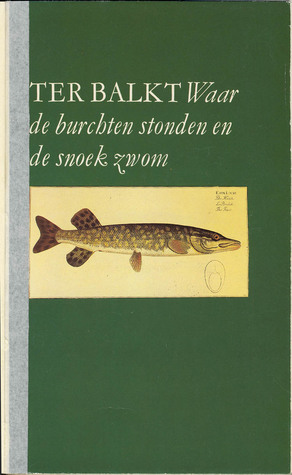 Waar de burchten stonden en de snoek zwom