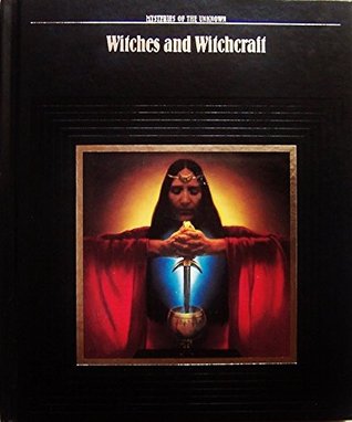 Witches and Witchcraft (Mysteries of the Unknown)