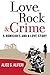 Love, Rock and Crime by Alice G. Aliferi