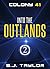 Into the Outlands (Colony 41 #2)