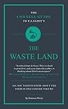 The Connell Guide to T.S. Eliot's The Waste Land (Advanced Study Guide) Book cover for The Connell Guide to T.S. Eliot's The Waste Land (Advanced Study Guide)